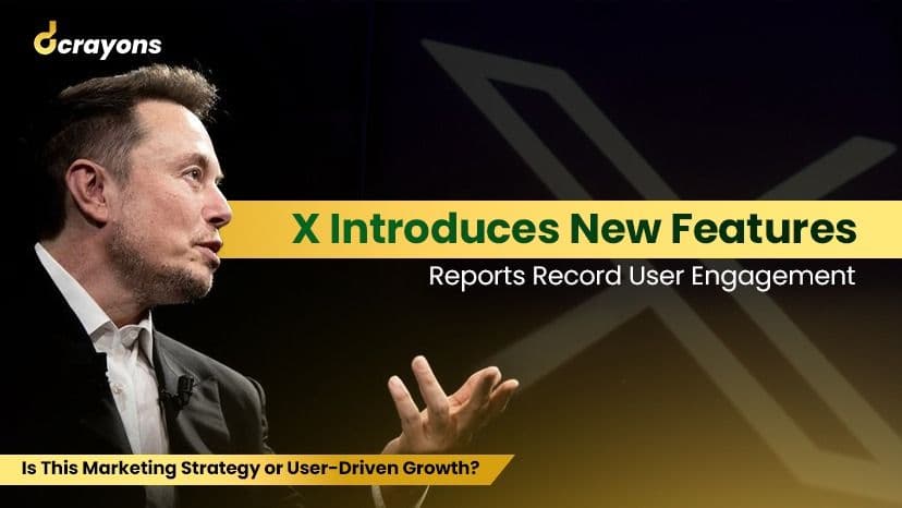 X Introduces New Features, Reports Record User Engagement - Is This Marketing Strategy or User-Driven Growth?