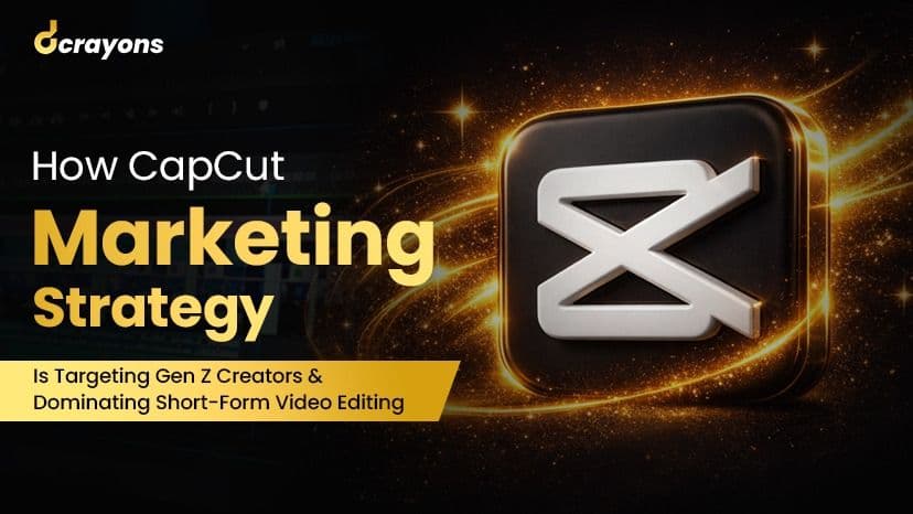 How CapCut Marketing Strategy Is Targeting Gen Z Creators and Dominating Short-Form Video Editing