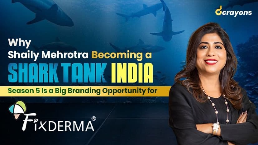 Why Shaily Mehrotra Becoming a Shark on Shark Tank India Season 5 Is a Big Branding Opportunity for Fixderma