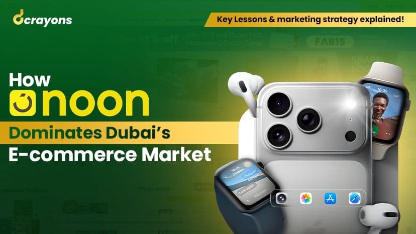 How Noon.com Dominates Dubai’s E-commerce Market: Key Lessons & marketing strategy explained!