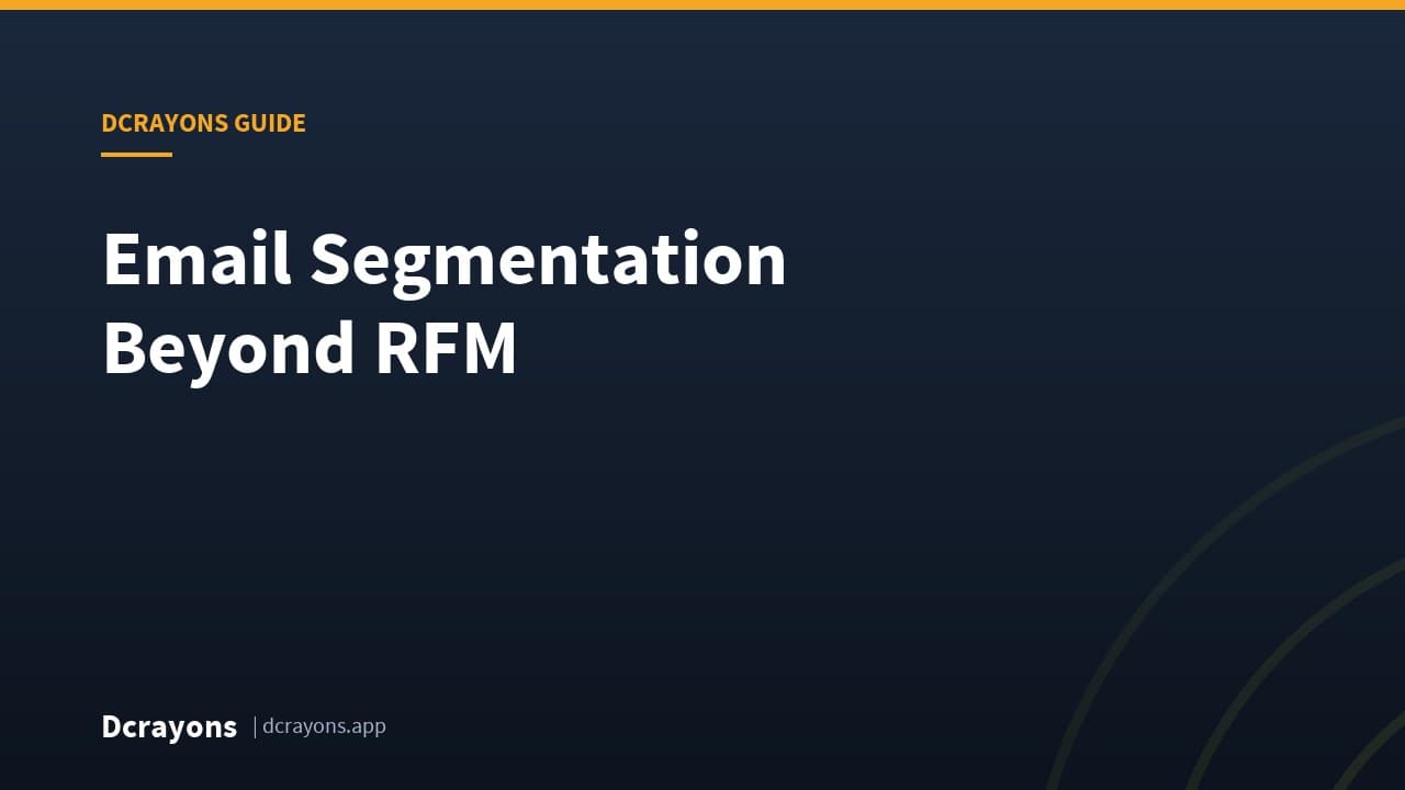 Email Segmentation Beyond RFM
