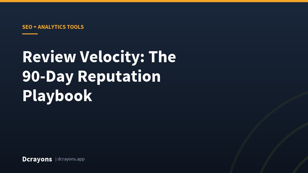 Review Velocity: The 90-Day Reputation Playbook