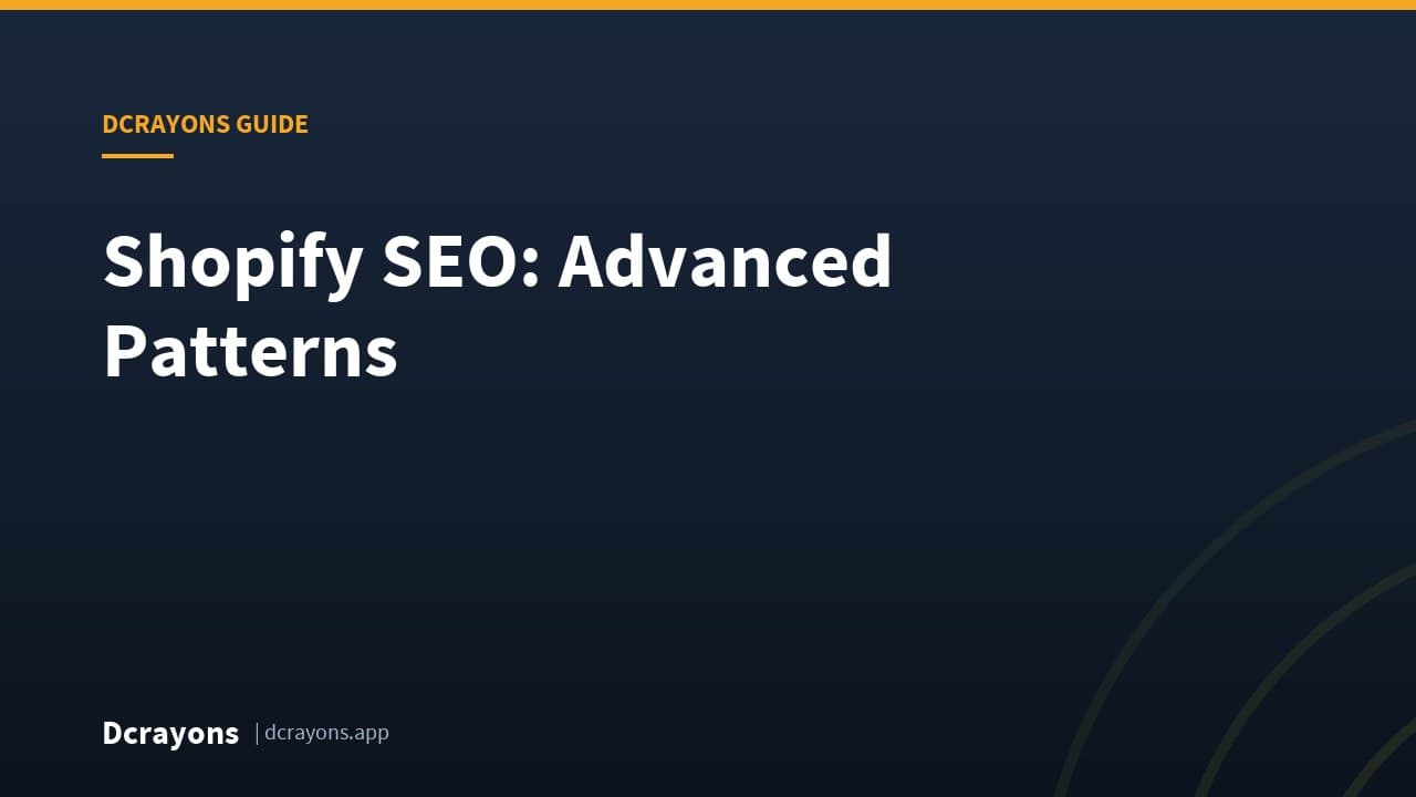 Shopify SEO: Advanced Patterns