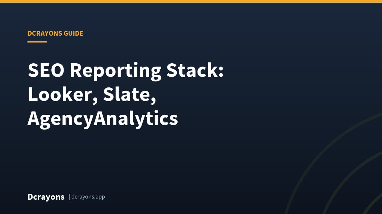 SEO Reporting Stack: Looker, Slate, AgencyAnalytics