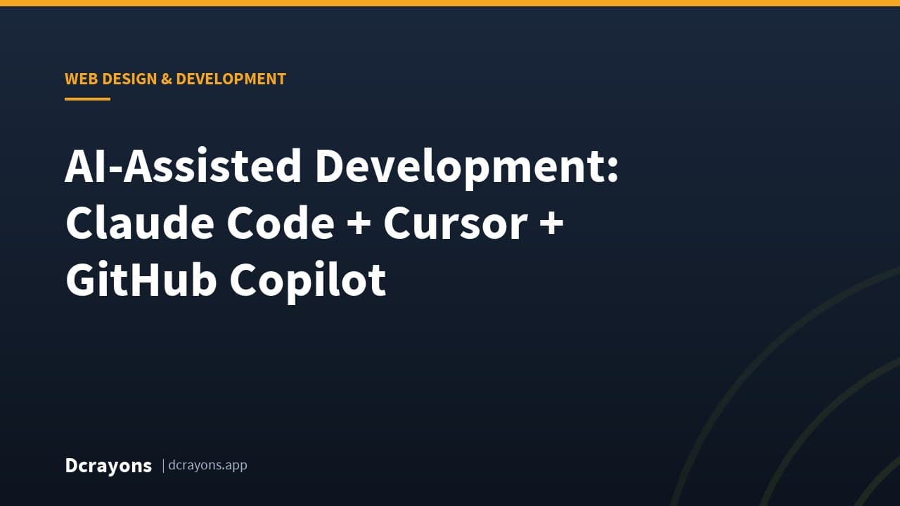 AI-Assisted Development: Claude Code + Cursor + GitHub Copilot