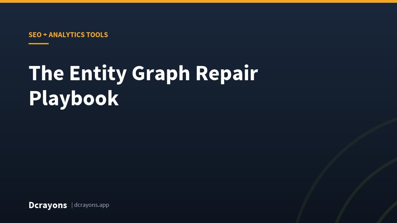 The Entity Graph Repair Playbook