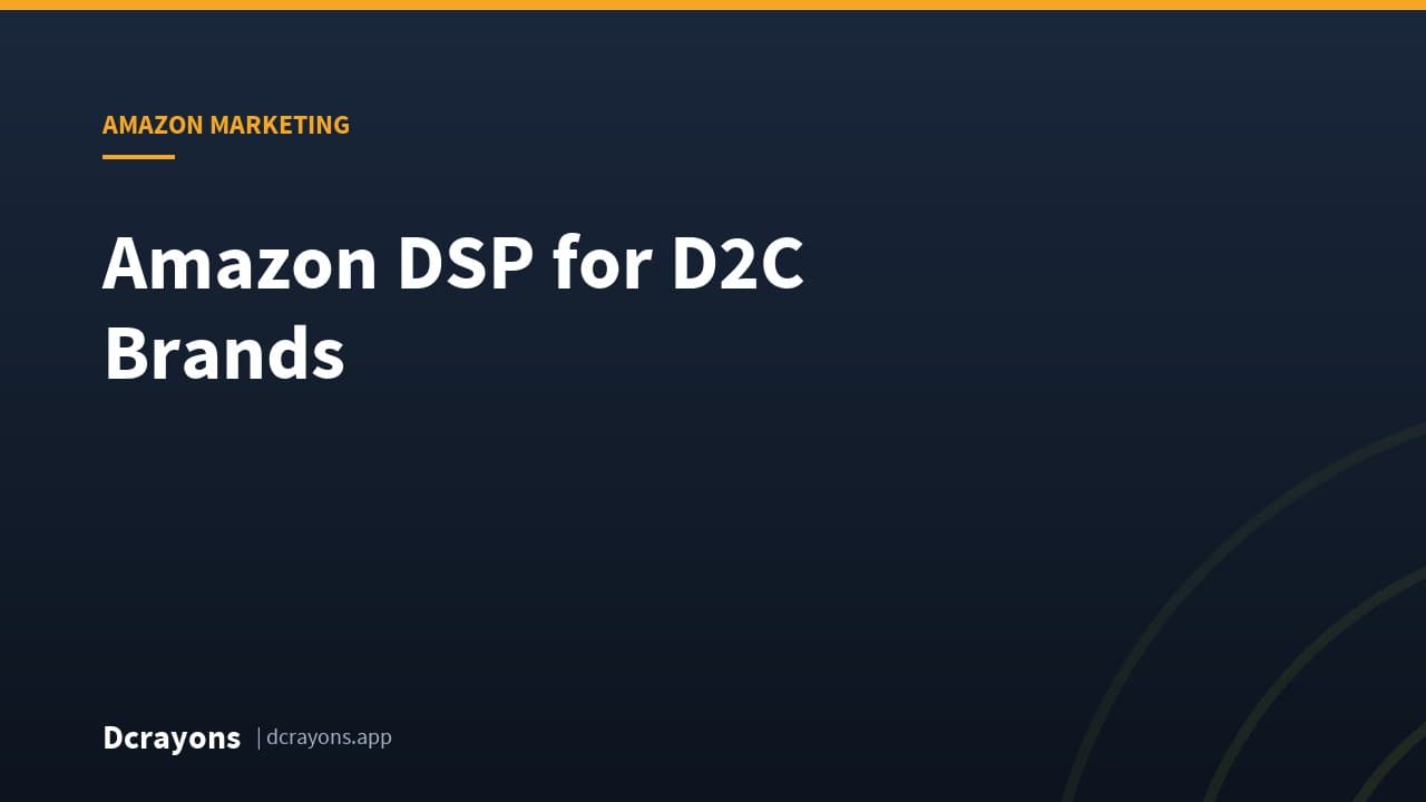 Amazon DSP for D2C Brands