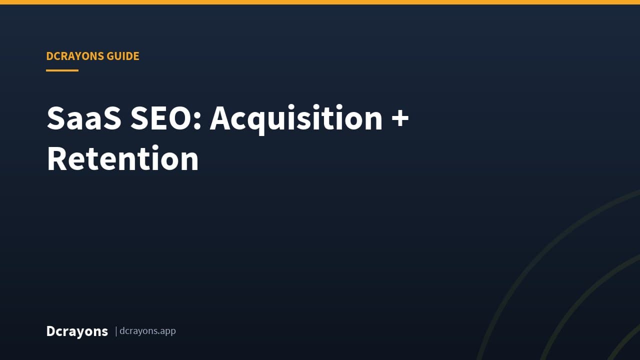 SaaS SEO: Acquisition + Retention
