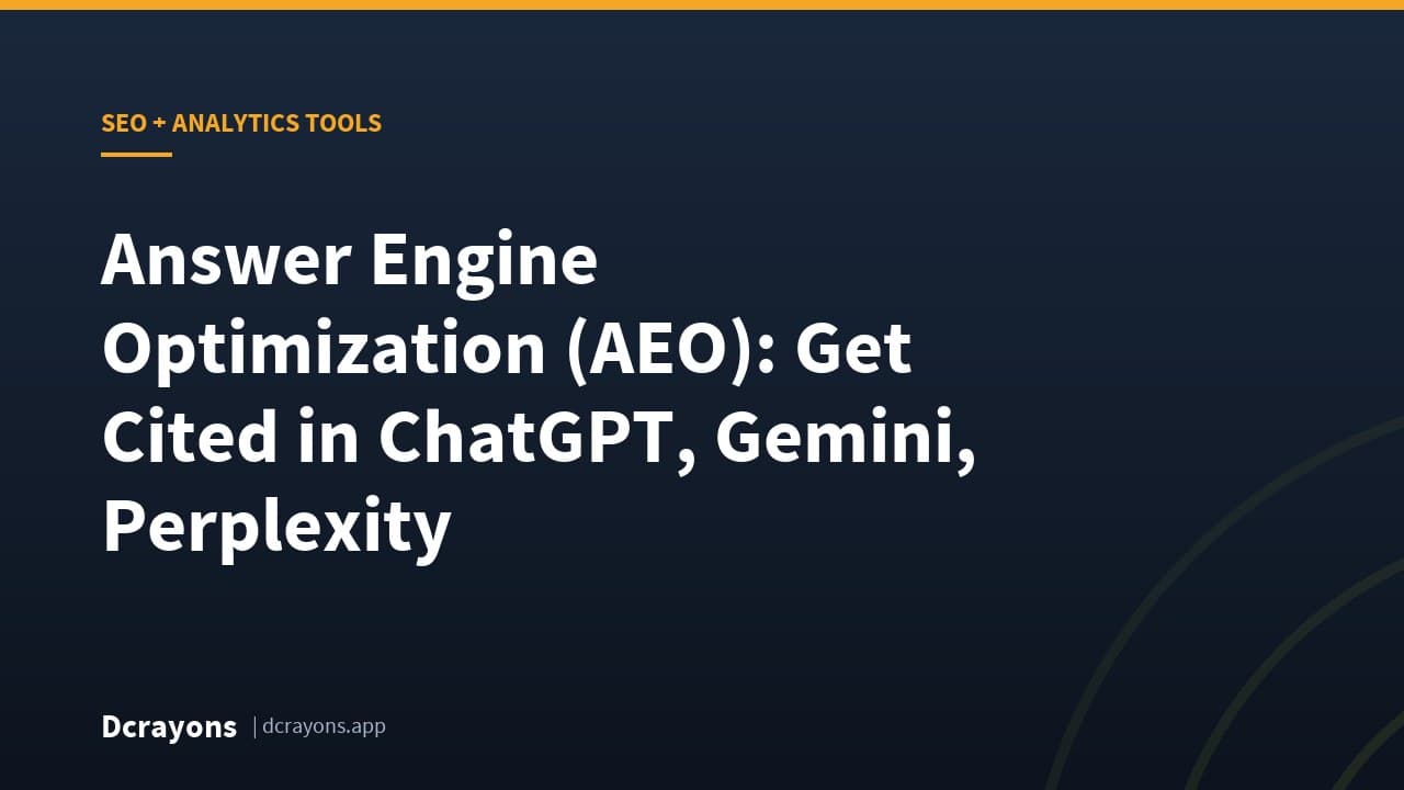 Answer Engine Optimization (AEO): Get Cited in ChatGPT, Gemini, Perplexity
