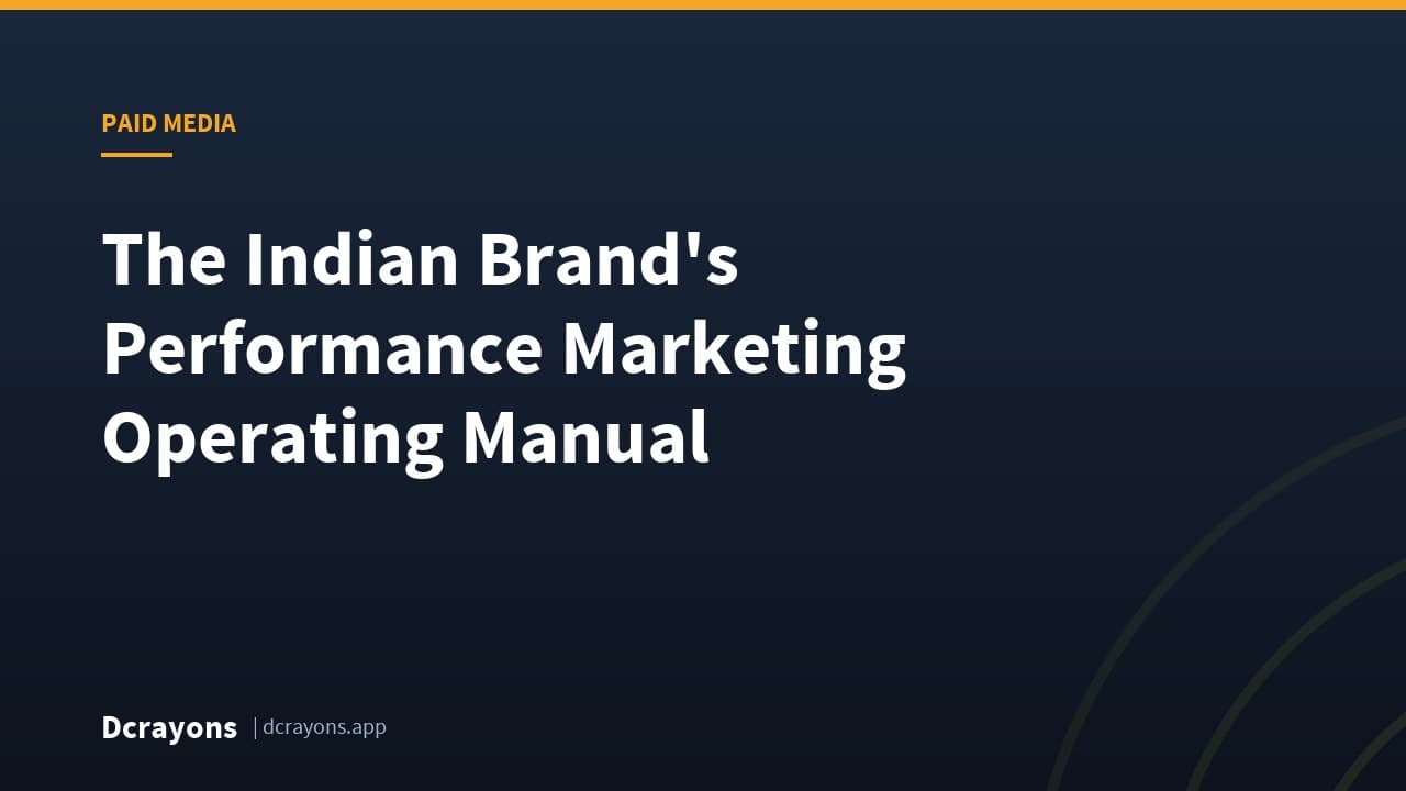 The Indian Brand's Performance Marketing Operating Manual