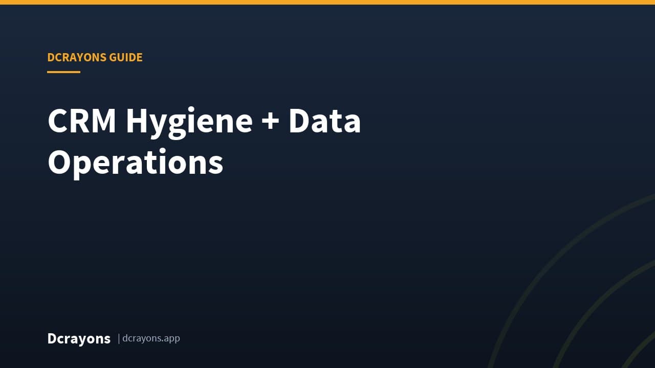 CRM Hygiene + Data Operations