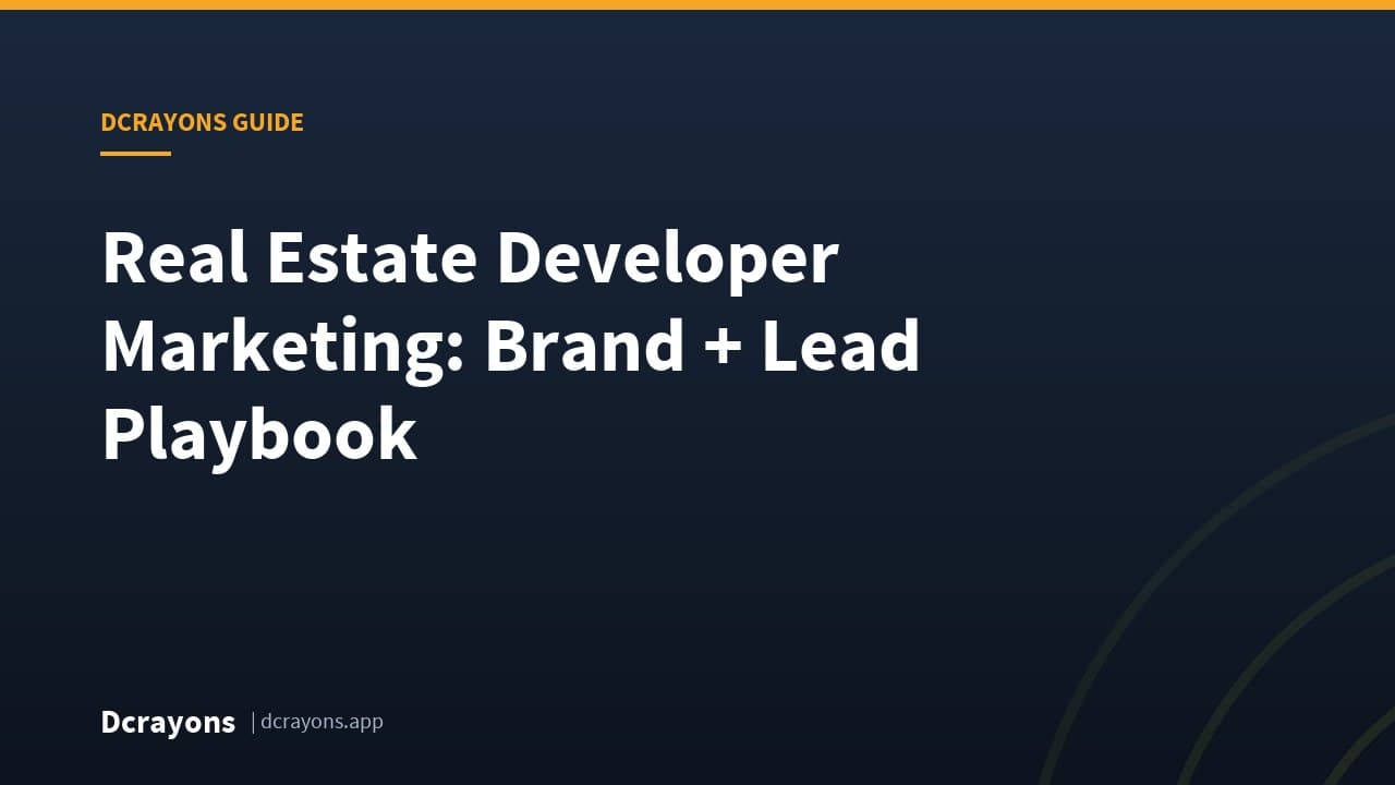 Real Estate Developer Marketing: Brand + Lead Playbook