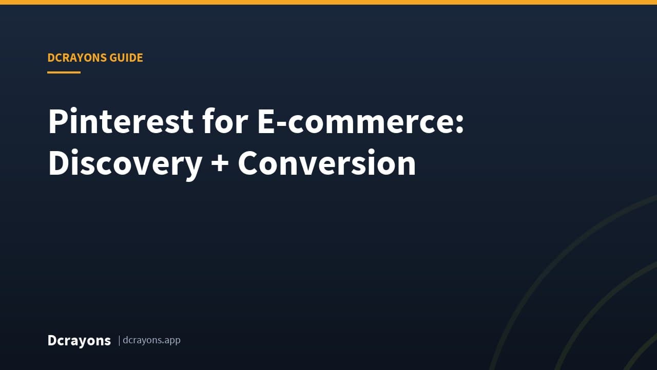 Pinterest for E-commerce: Discovery + Conversion