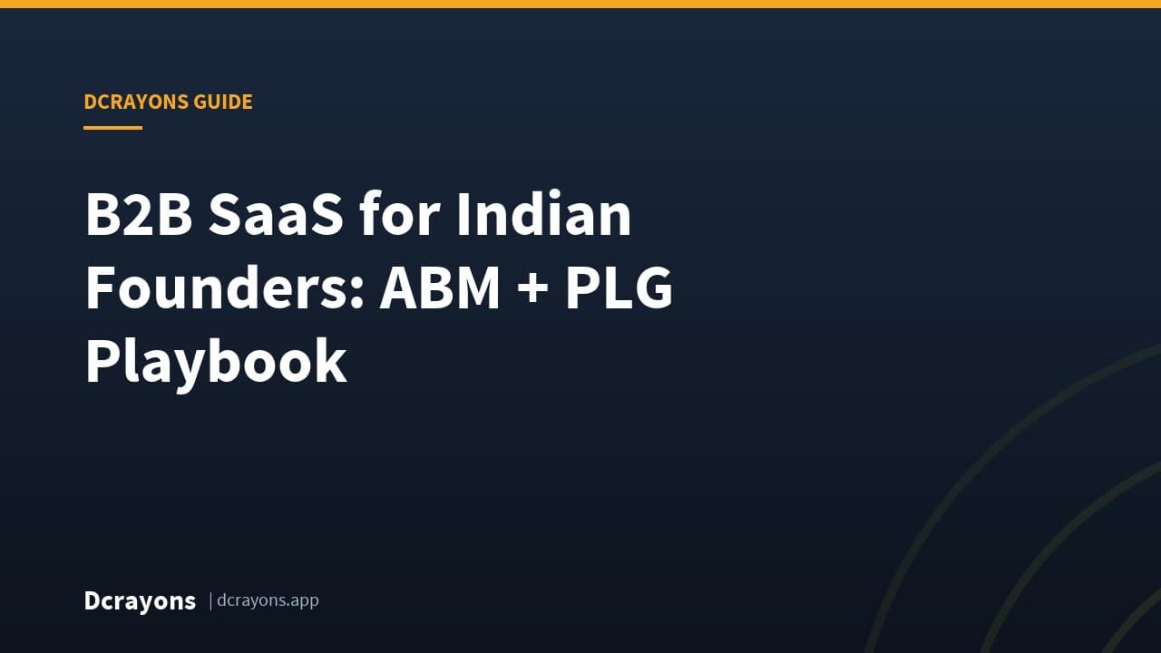 B2B SaaS for Indian Founders: ABM + PLG Playbook