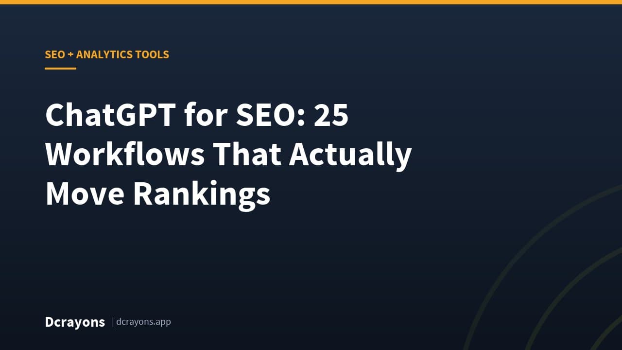 ChatGPT for SEO: 25 Workflows That Actually Move Rankings