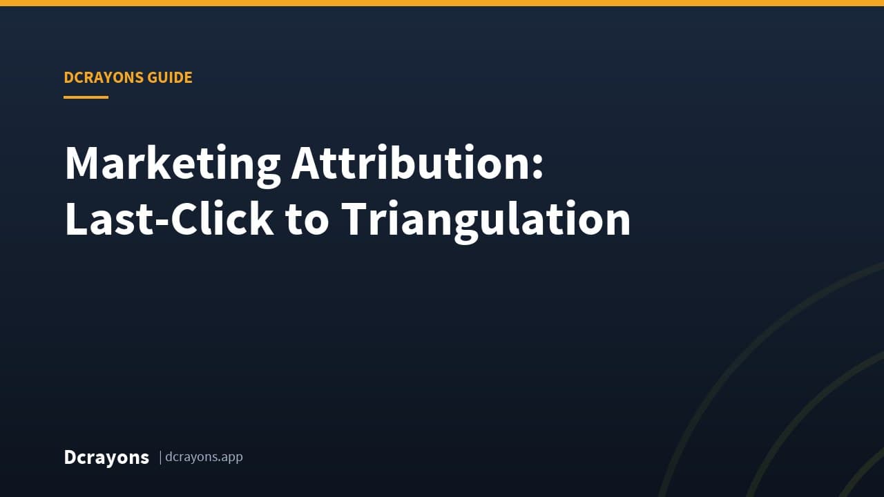 Marketing Attribution: Last-Click to Triangulation