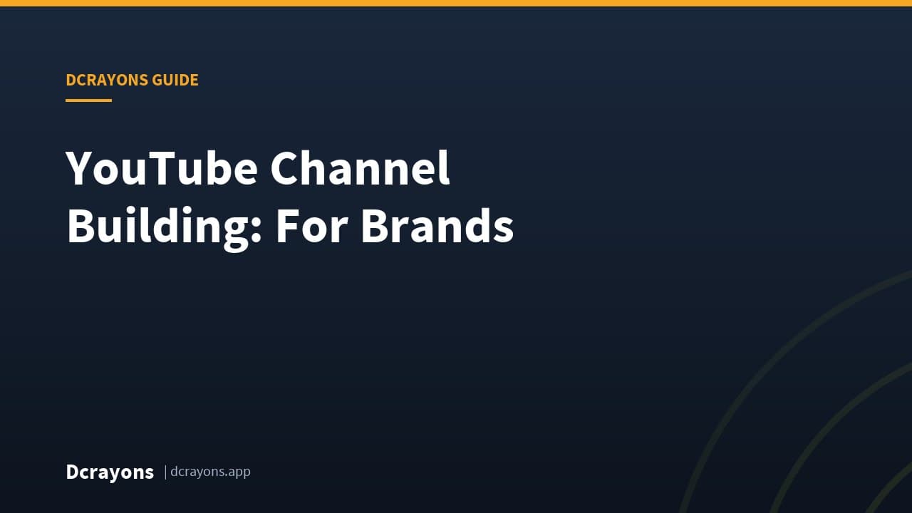 YouTube Channel Building: For Brands