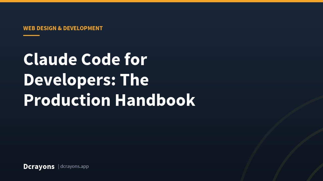Claude Code for Developers: The Production Handbook