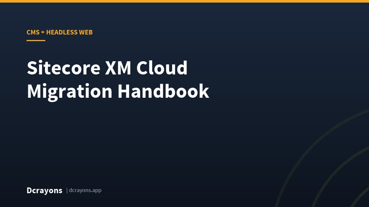 Sitecore XM Cloud Migration Handbook
