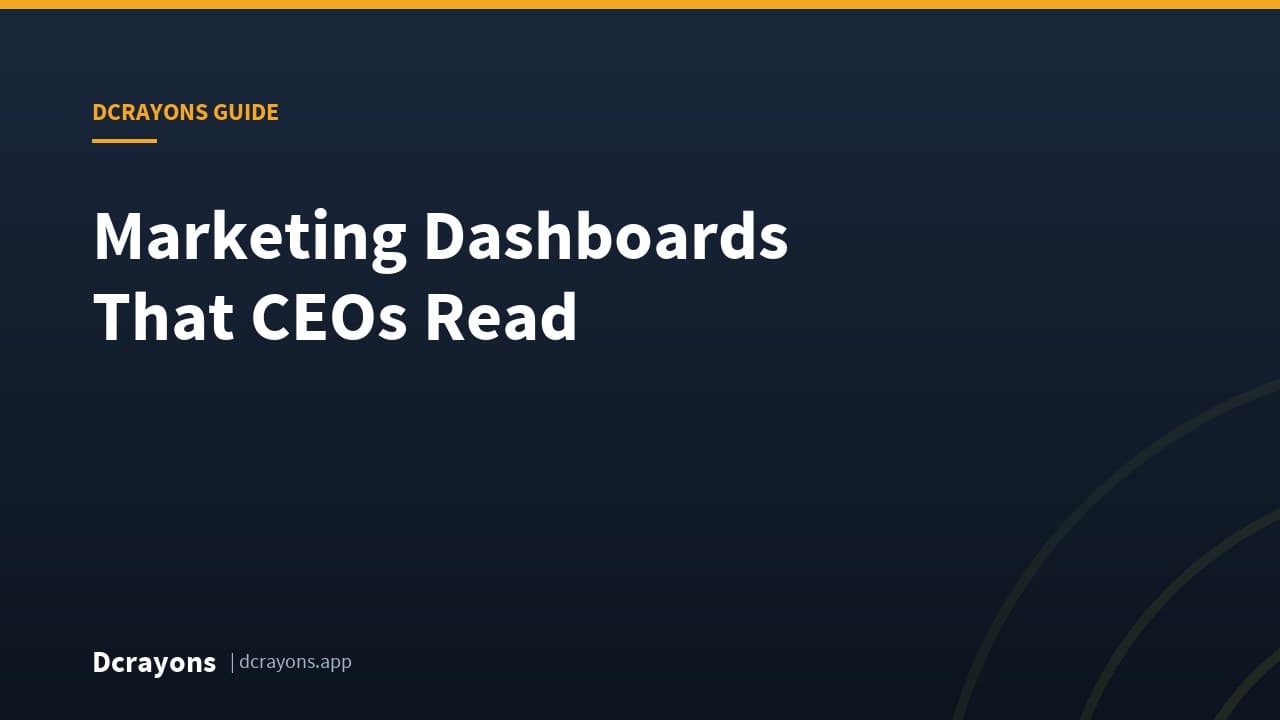 Marketing Dashboards That CEOs Read