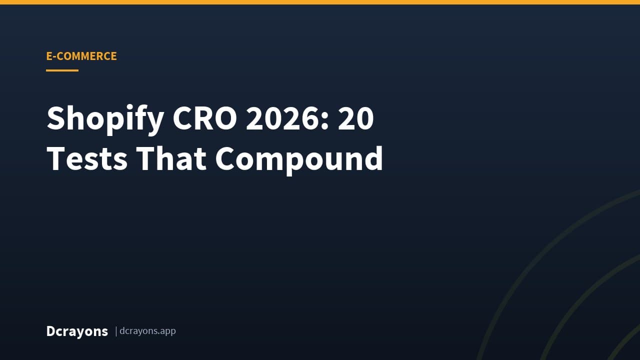 Shopify CRO 2026: 20 Tests That Compound