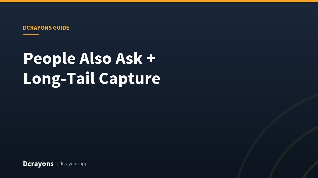 People Also Ask + Long-Tail Capture