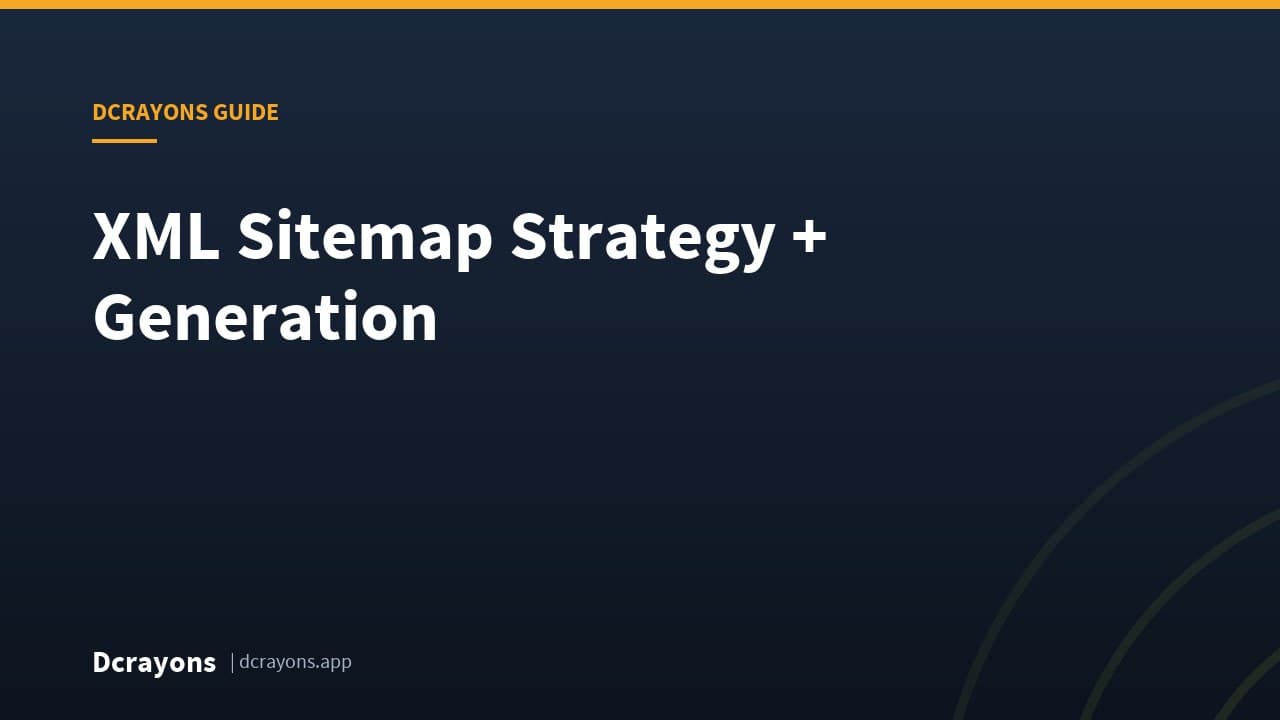 XML Sitemap Strategy + Generation