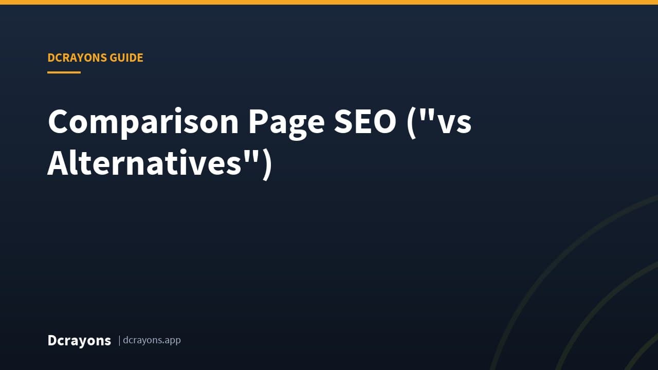 Comparison Page SEO ("vs Alternatives")