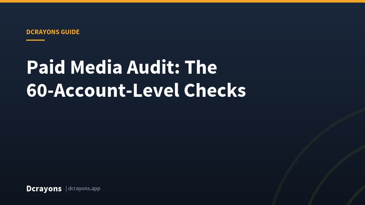 Paid Media Audit: The 60-Account-Level Checks