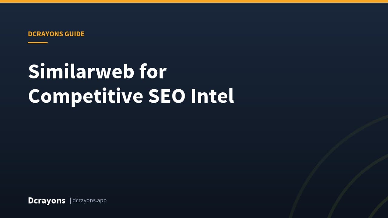 Similarweb for Competitive SEO Intel