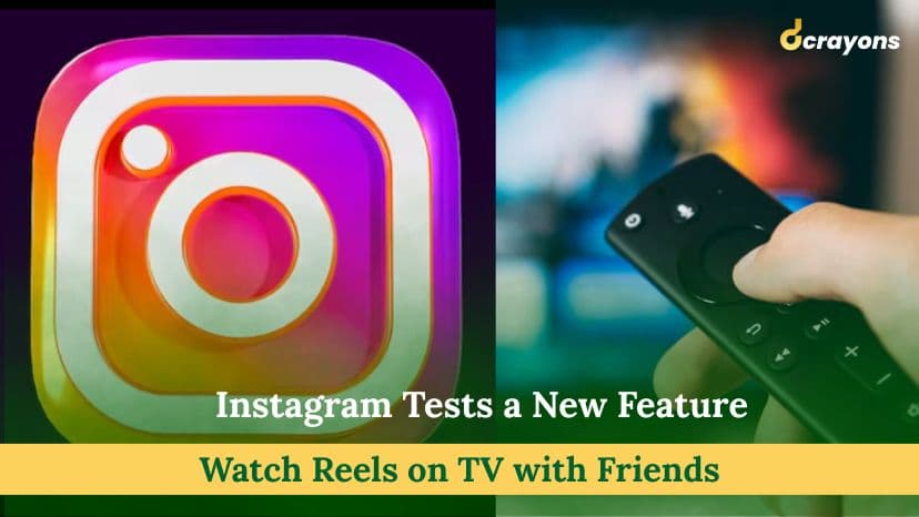 Instagram Tests a New Feature to Watch Reels on TV with Friends