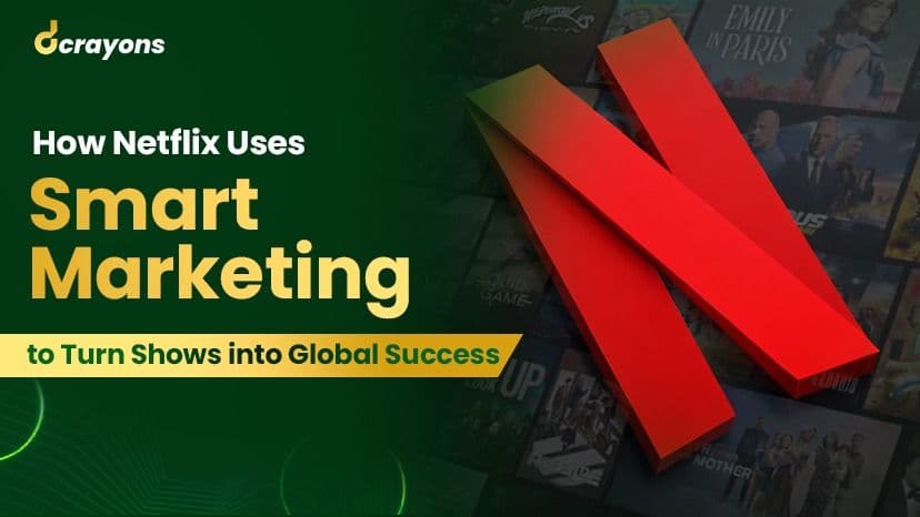 How Netflix Uses Smart Marketing to Turn Shows into Global Success